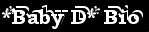 *Baby D* Bio